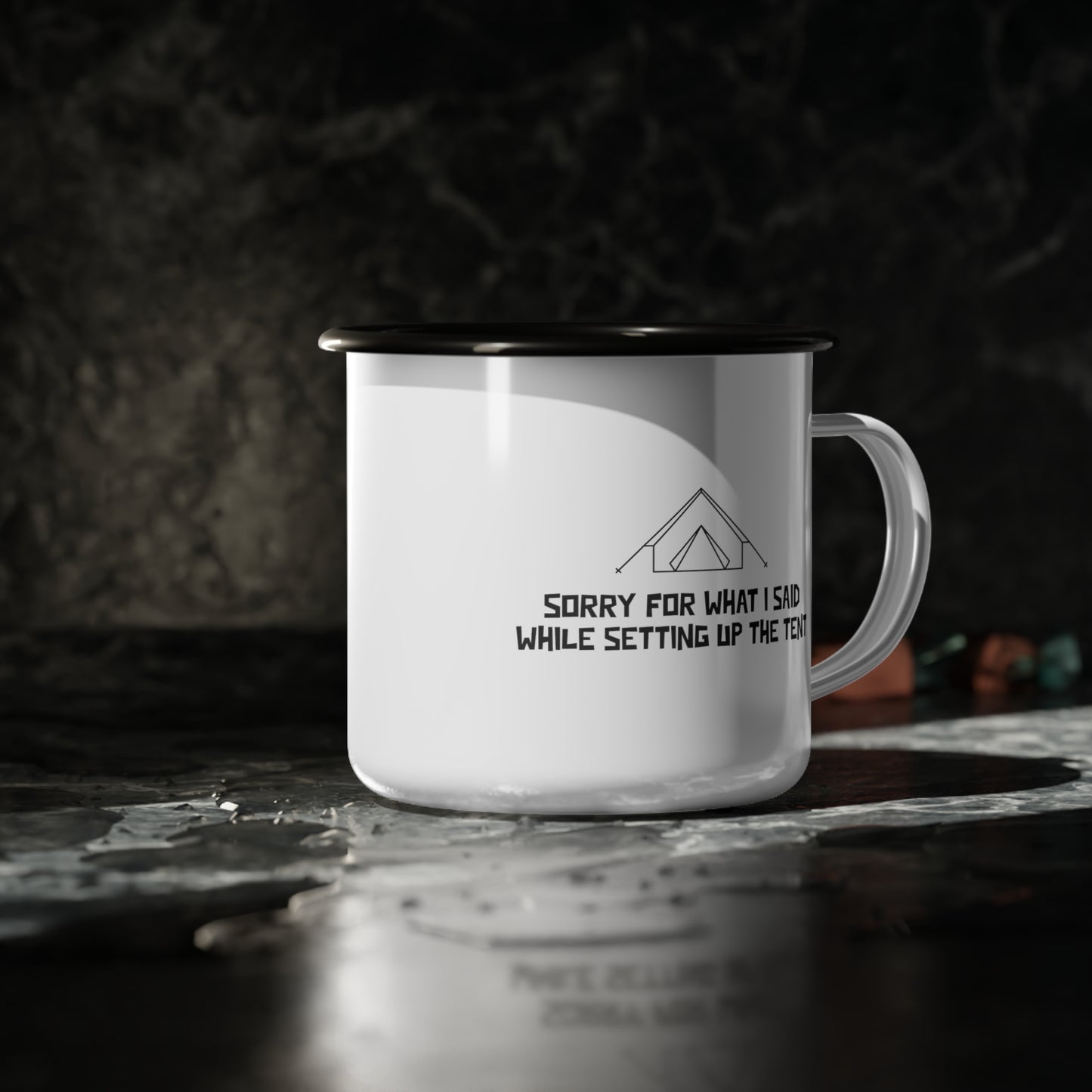 Sorry for what I said while setting up the tent - Enamel Camp Cup