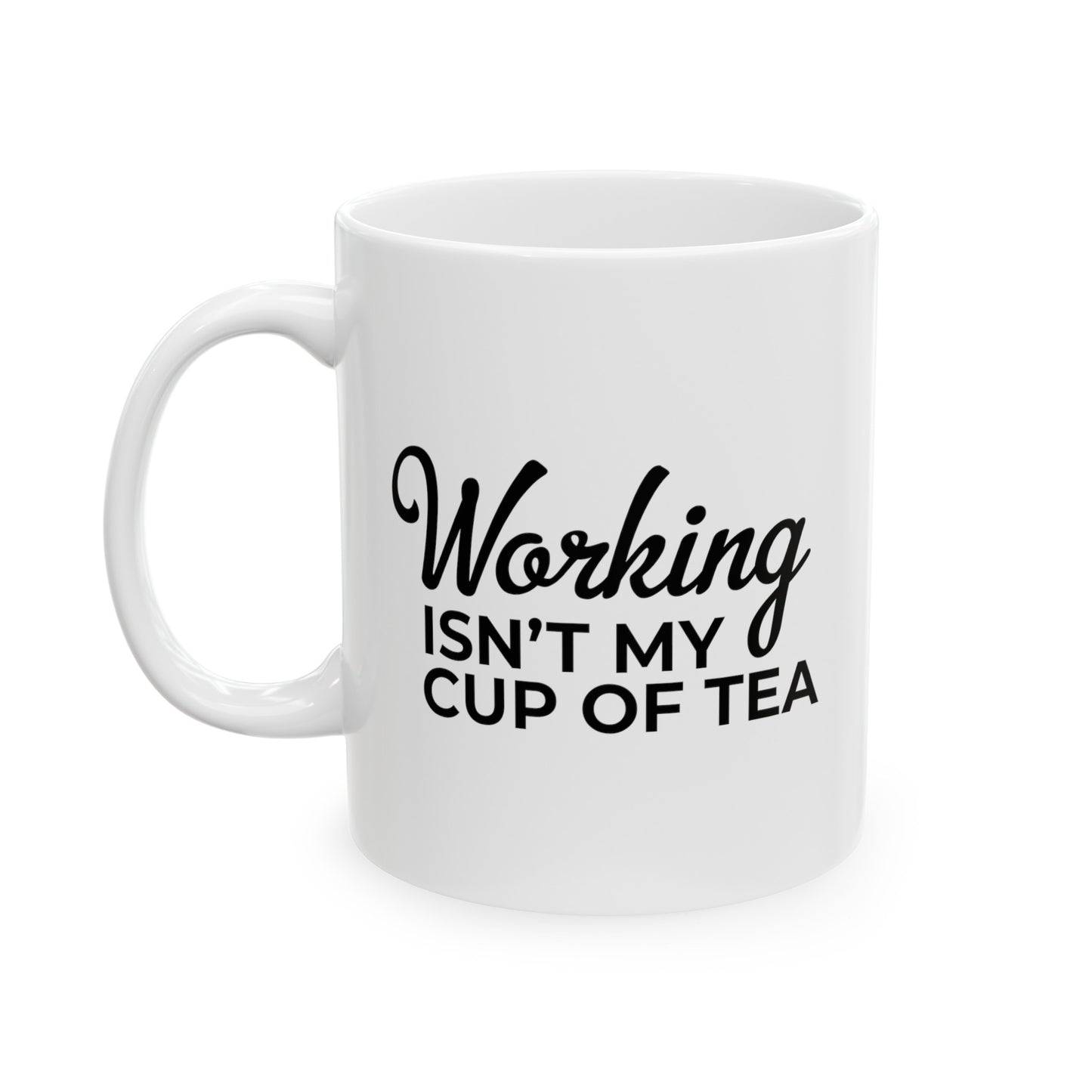 Working Isn't My Cup of Tea